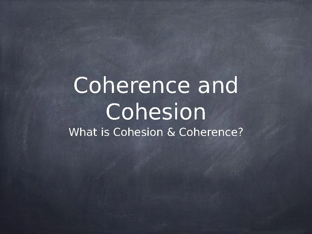 What is Coherence and cohesion in grammar?