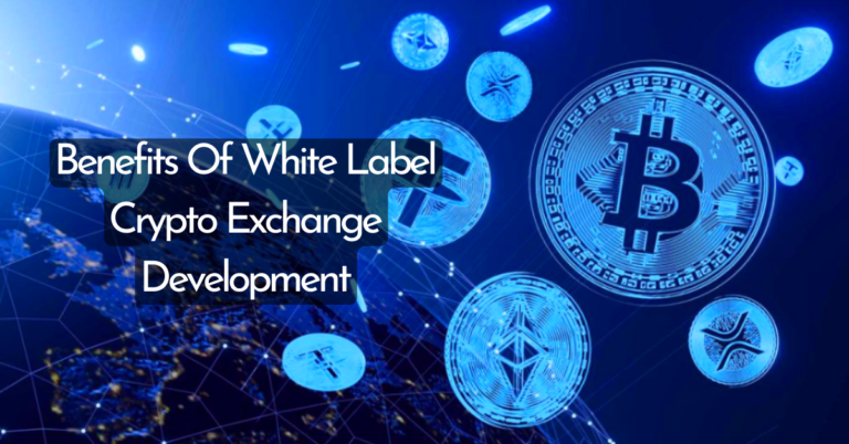 Benefits Of White Label Crypto Exchange Development